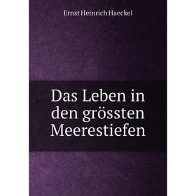 

Книга Das Leben in den grössten Meerestiefen