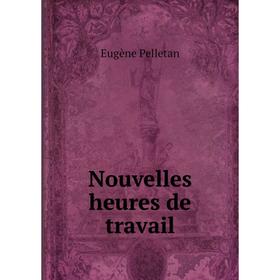 

Книга Nouvelles heures de travail