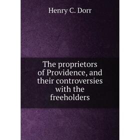 

Книга The proprietors of Providence, and their controversies with the freeholders