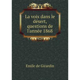 

Книга La voix dans le désert, questions de l'année 1868