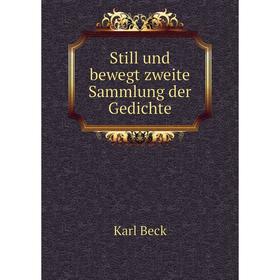 

Книга Still und bewegt zweite Sammlung der Gedichte