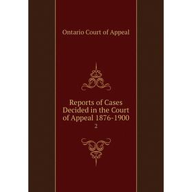 

Книга Reports of Cases Decided in the Court of Appeal 1876-1900. 2