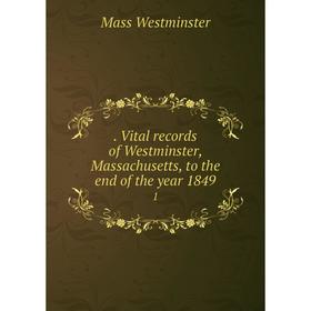 

Книга . Vital records of Westminster, Massachusetts, to the end of the year 1849 1