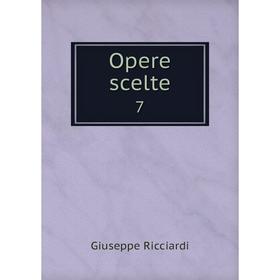 

Книга Opere scelte 7