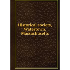 

Книга Historical society, Watertown, Massachusetts 1