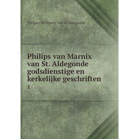 

Книга Philips van Marnix van St. Aldegonde godsdienstige en kerkelijke geschriften. 1