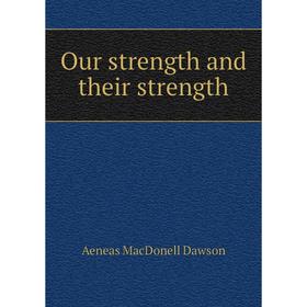 

Книга Our strength and their strength