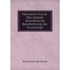 

Книга Marlowe's Faust: Die älteste dramatische Bearbeitung der Faustsage