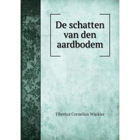 

Книга De schatten van den aardbodem