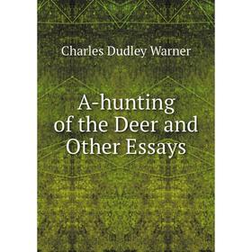 

Книга A-hunting of the Deer and Other Essays