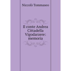

Книга Il conte Andrea Cittadella Vigodarzere: memoria