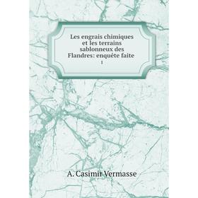 

Книга Les engrais chimiques et les terrains sablonneux des Flandres: enquête faite1