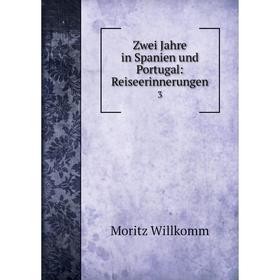 

Книга Zwei Jahre in Spanien und Portugal: Reiseerinnerungen 3