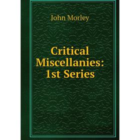 

Книга Critical Miscellanies: 1st Series