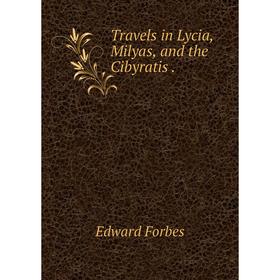 

Книга Travels in Lycia, Milyas, and the Cibyratis.