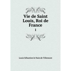 

Книга Vie de Saint Louis, Roi de France 1