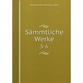 

Книга Sämmtliche Werke 5-6