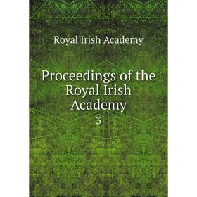 

Книга Proceedings of the Royal Irish Academy 3