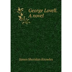 

Книга George Lovell. A novel