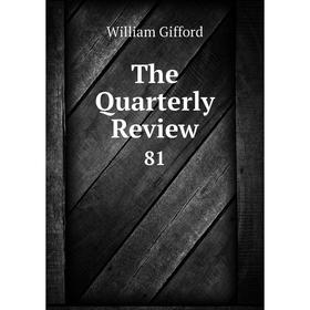 

Книга The Quarterly Review 81