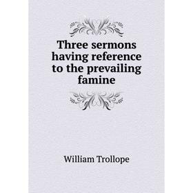 

Книга Three sermons having reference to the prevailing famine