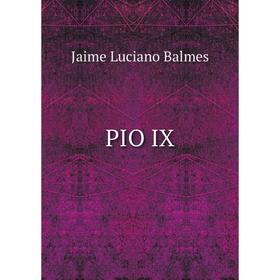 

Книга PIO IX