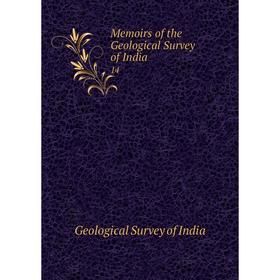 

Книга Memoirs of the Geological Survey of India 14