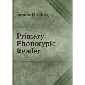 

Книга Primary Phonotypic Reader