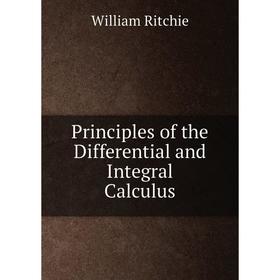 

Книга Principles of the Differential and Integral Calculus