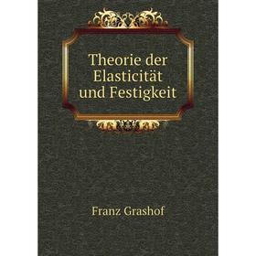 

Книга Theorie der Elasticität und Festigkeit
