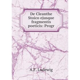 

Книга De Cleanthe Stoico ejusque fragmentis poeticis: Progr