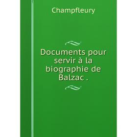 

Книга Documents pour servir à la biographie de Balzac.
