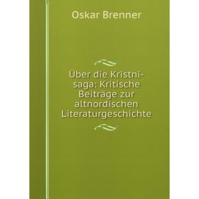 

Книга Über die Kristni-saga: Kritische Beiträge zur altnordischen Literaturgeschichte