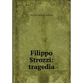

Книга Filippo Strozzi: tragedia