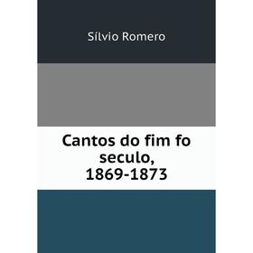 

Книга Cantos do fim fo seculo, 1869-1873