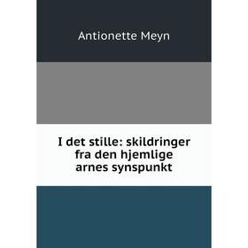 

Книга I det stille: skildringer fra den hjemlige arnes synspunkt