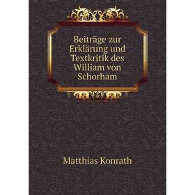 

Книга Beiträge zur Erklärung und Textkritik des William von Schorham