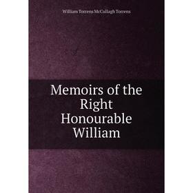 

Книга Memoirs of the Right Honourable William