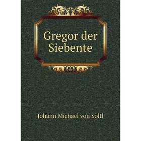 

Книга Gregor der Siebente