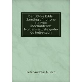 

Книга Den Ældre Edda: Samling af norrøne oldkvad, indeholdende Nordens ældste gude- og helte-sagn