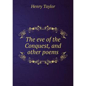 

Книга The eve of the Conquest, and other poems