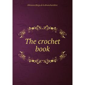 

Книга The crochet book