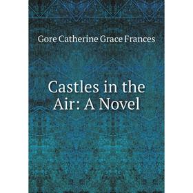 

Книга Castles in the Air: A Novel