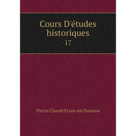 

Книга Cours D'études historiques 17
