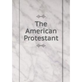 

Книга The American Protestant