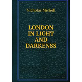 

Книга London IN LIGHT AND DARKENSS
