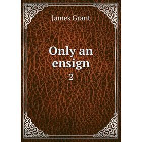 

Книга Only an ensign 2
