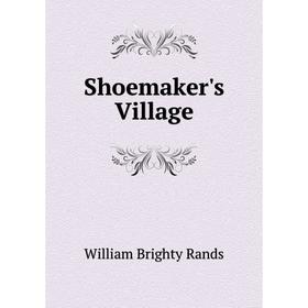

Книга Shoemaker's Village