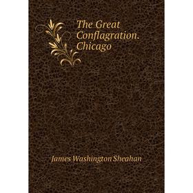 

Книга The Great Conflagration. Chicago