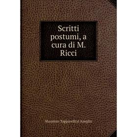 

Книга Scritti postumi, a cura di M. Ricci